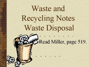 Waste and Recycling Notes Waste Disposal Read Miller