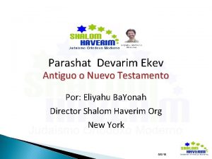 Parashat Devarim Ekev Antiguo o Nuevo Testamento Por