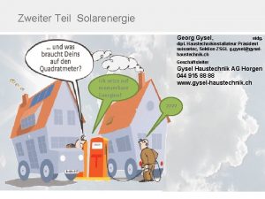 Zweiter Teil Solarenergie Georg Gysel eidg dipl Haustechnikinstallateur