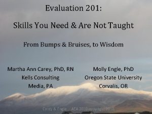 Evaluation 201 Skills You Need Are Not Taught