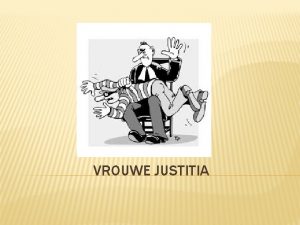 VROUWE JUSTITIA 1 STRENG MAAR RECHTVAARDIG or o