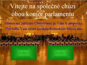 Vtejte na spolen chzi obou komor parlamentu Hlasovac