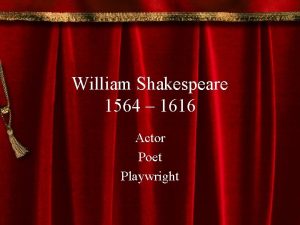 William Shakespeare 1564 1616 Actor Poet Playwright Family