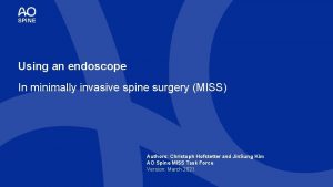 Using an endoscope In minimally invasive spine surgery