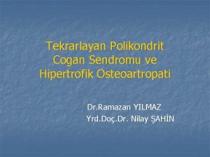 Tekrarlayan Polikondrit Cogan Sendromu ve Hipertrofik Osteoartropati Dr