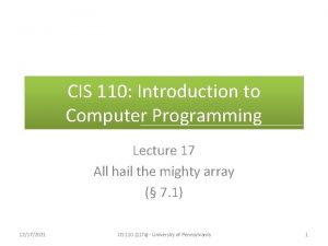 CIS 110 Introduction to Computer Programming Lecture 17