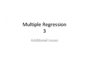 Multiple Regression 3 Additional Issues Partial and Semipartial