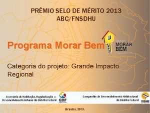 PRMIO SELO DE MRITO 2013 ABCFNSDHU Programa Morar