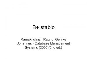 B stablo Ramakrishnan Raghu Gehrke Johannes Database Management