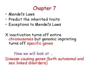 Chapter 7 Mendels Laws Predict the inherited traits