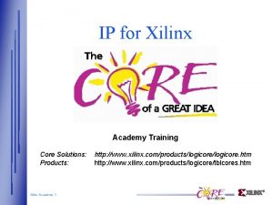 IP for Xilinx Academy Training Core Solutions Products