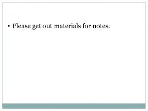 Please get out materials for notes Ch 4