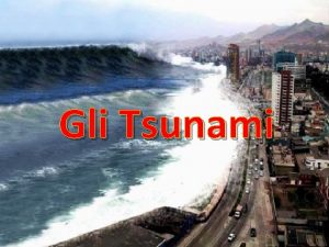 Gli Tsunami Indice 3 Etimologia e spiegazione del