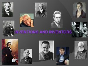 INVENTIONS AND INVENTORS To raise new questions new