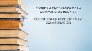 SOBRE LA ENSEANZA DE LA COMPOSICIN ESCRITA ESCRITURA