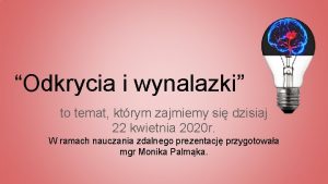 Odkrycia i wynalazki to temat ktrym zajmiemy si