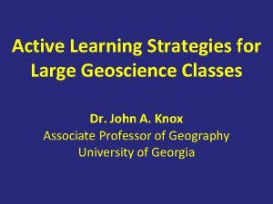 Active Learning Strategies for Large Geoscience Classes Dr