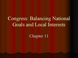 Congress Balancing National Goals and Local Interests Chapter