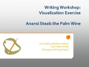 Writing Workshop Visualization Exercise Anansi Steals the Palm