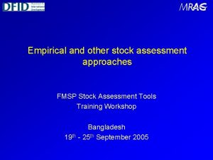Empirical and other stock assessment approaches FMSP Stock Empirical and other stock assessment approaches FMSP Stock