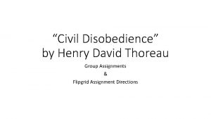 Civil Disobedience by Henry David Thoreau Group Assignments