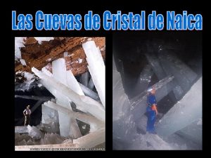 Los cristales naturales ms grandes en la tierra