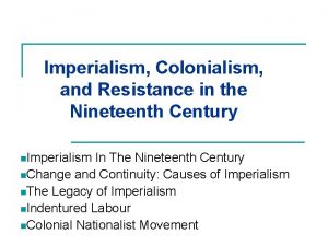 Imperialism Colonialism and Resistance in the Nineteenth Century