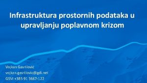 Infrastruktura prostornih podataka u upravljanju poplavnom krizom Vojkan