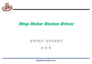 Step Motor Device Driver Embedded System Lab II