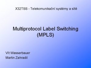 X 32 TSS Telekomunikan systmy a st Multiprotocol