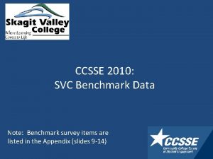 CCSSE 2010 SVC Benchmark Data Note Benchmark survey