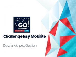 Challenge Issy Mobilit Dossier de prslection Le candidat