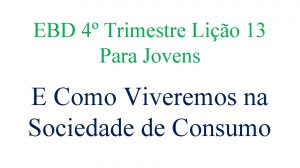 EBD 4 Trimestre Lio 13 Para Jovens E