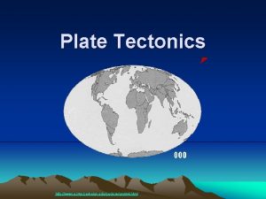 Plate Tectonics http www ucmp berkeley edugeologyanim 4