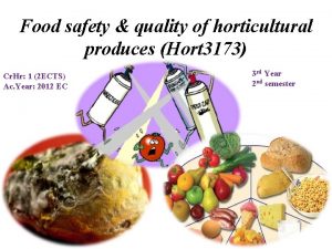 Food safety quality of horticultural produces Hort 3173
