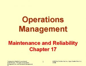 Operations Management Maintenance and Reliability Chapter 17 Transparency