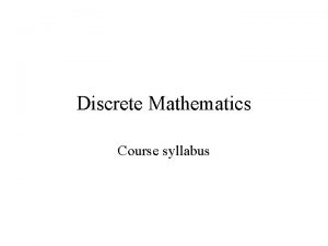 Discrete Mathematics Course syllabus Course No 604107 Course