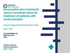 Doxycycline plus ivermectin versus ivermectin alone for treatment