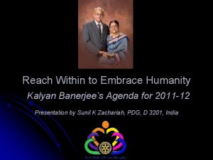 Reach Within to Embrace Humanity Kalyan Banerjees Agenda