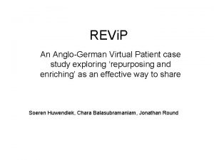 REVi P An AngloGerman Virtual Patient case study