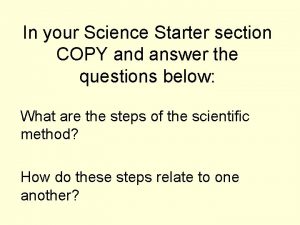 In your Science Starter section COPY and answer