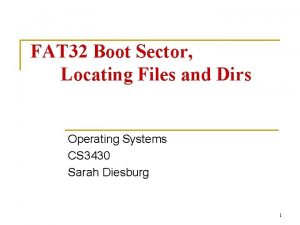 FAT 32 Boot Sector Locating Files and Dirs