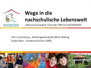 Wege in die nachschulische Lebenswelt Infoveranstaltung fr Eltern