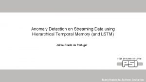 Anomaly Detection on Streaming Data using Hierarchical Temporal