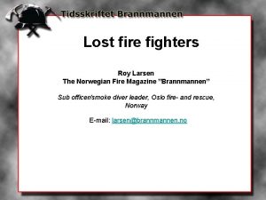 Lost fire fighters Roy Larsen The Norwegian Fire