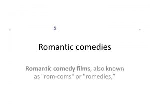 5 Romantic comedies Romantic comedy films also known