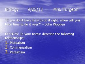 Biology 92513 Mrs Turgeon If you dont have