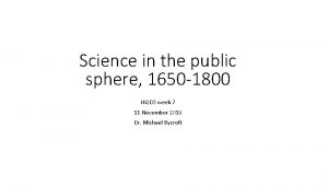Science in the public sphere 1650 1800 HI