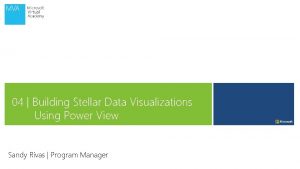 04 Building Stellar Data Visualizations Using Power View