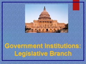 Government Institutions Legislative Branch GSE Standards SSCG 8